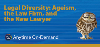 Legal Diversity: Ageism, the Law Firm, and the New Lawyer