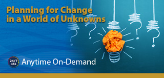Planning for Change in a World of Unknowns